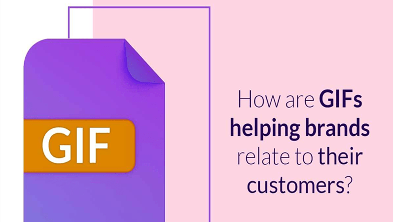 How are GIFs Helping Brands Relate to their Customers